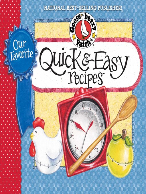 Title details for Our Favorite Quick & Easy Recipes Cookbook by Gooseberry Patch - Available